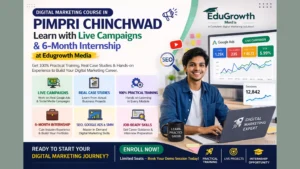 Digital Marketing Course in Pimpri Chinchwad – Learn with Live Campaigns & Internship at Edugrowth Media